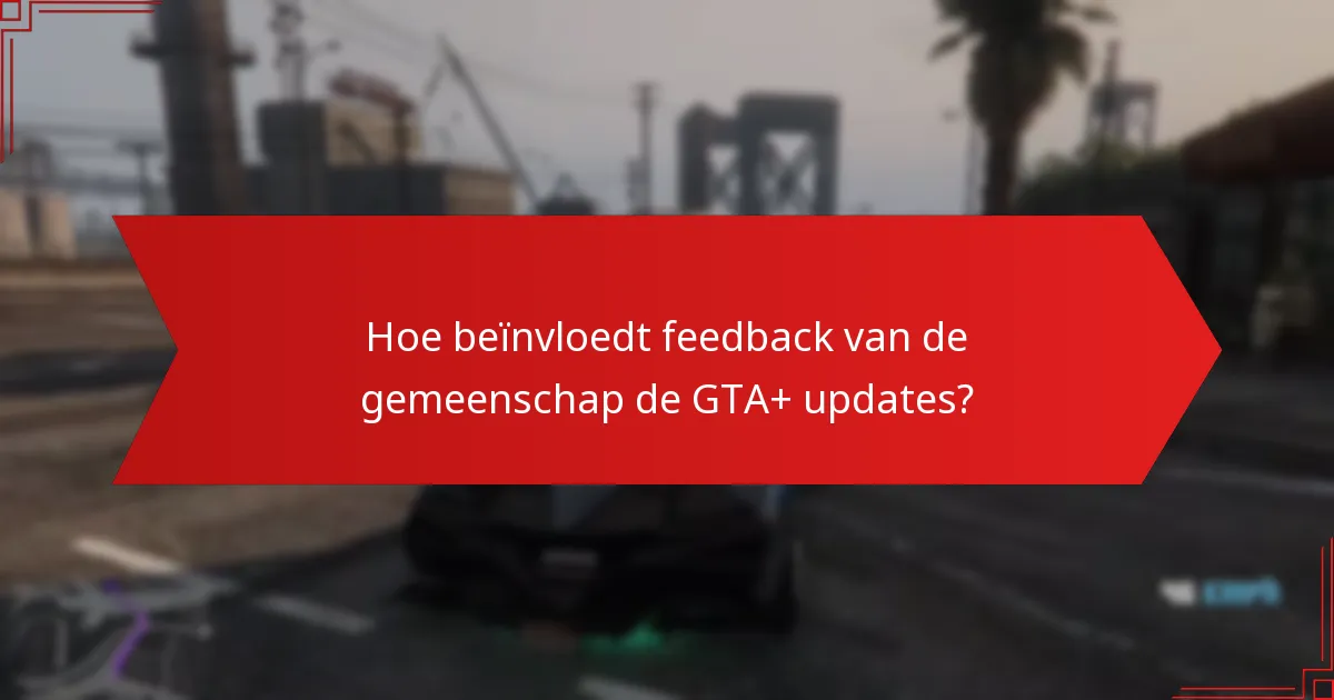 Welke nieuwe functies zijn geïntroduceerd in GTA+?