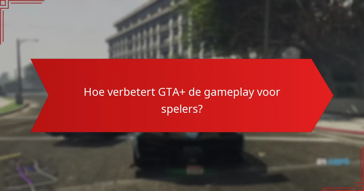 Welke exclusieve content is beschikbaar via GTA+ en Prime Gaming?