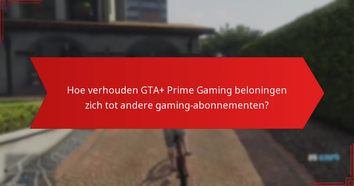Welke tijdelijke aanbiedingen zijn beschikbaar met GTA+ Prime Gaming?