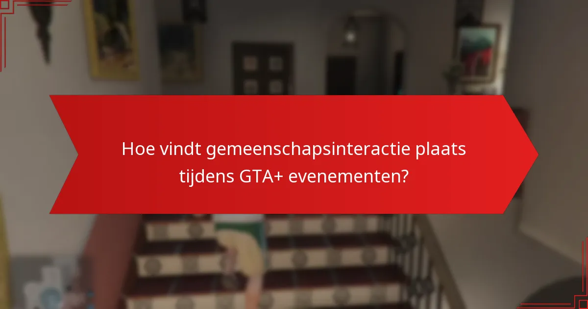 Wat is de beloningsstructuur voor deelname aan GTA+ evenementen?