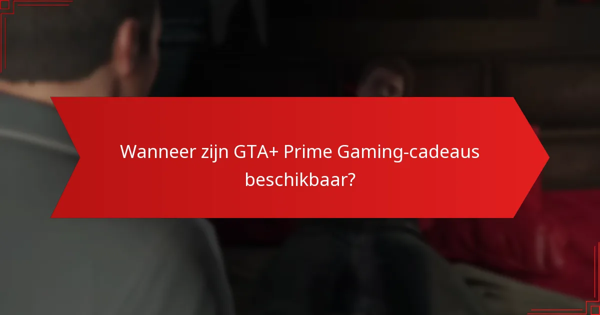 Welke soorten cadeaus kun je claimen via GTA+ Prime Gaming?