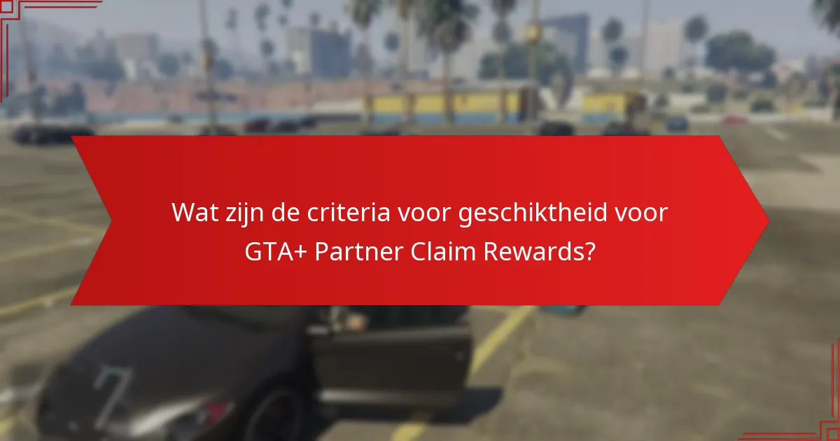 Welke unieke items zijn beschikbaar via GTA+ Partner Claim Rewards?
