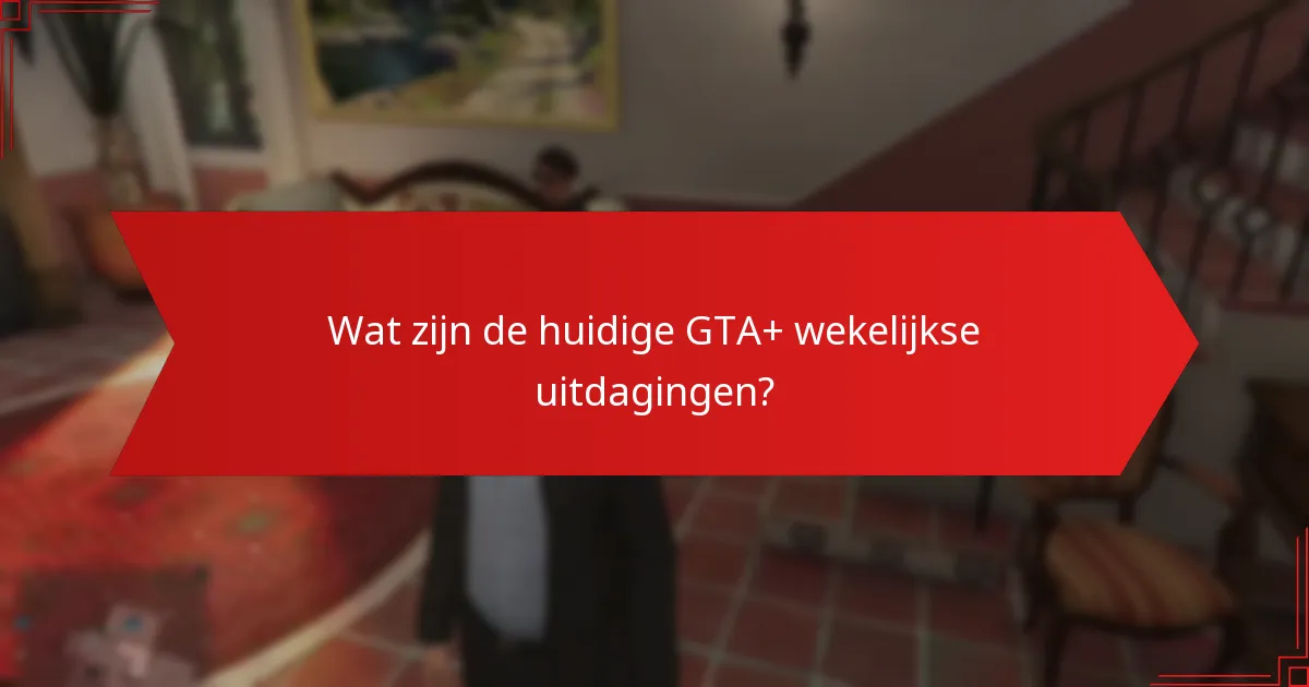 Hoe verbetert een GTA+ lidmaatschap de uitdagingservaring?