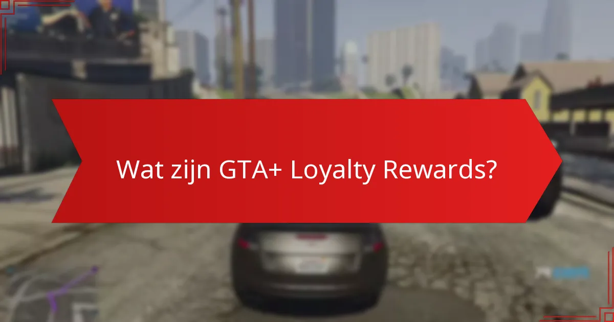 Wat zijn Mijlpalen voor leden in GTA+?