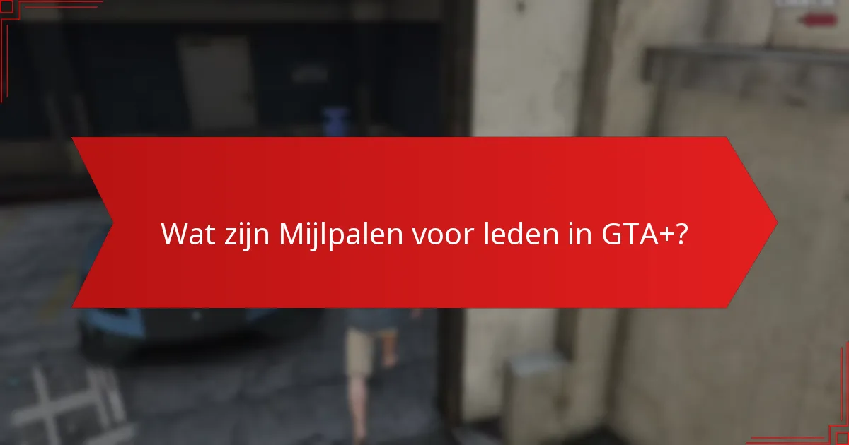 Welke Exclusieve Aanbiedingen zijn beschikbaar via GTA+?
